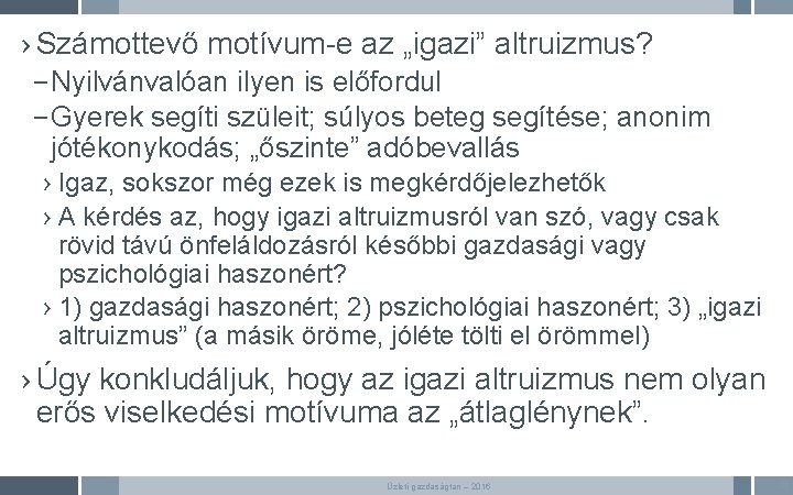 › Számottevő motívum-e az „igazi” altruizmus? – Nyilvánvalóan ilyen is előfordul – Gyerek segíti