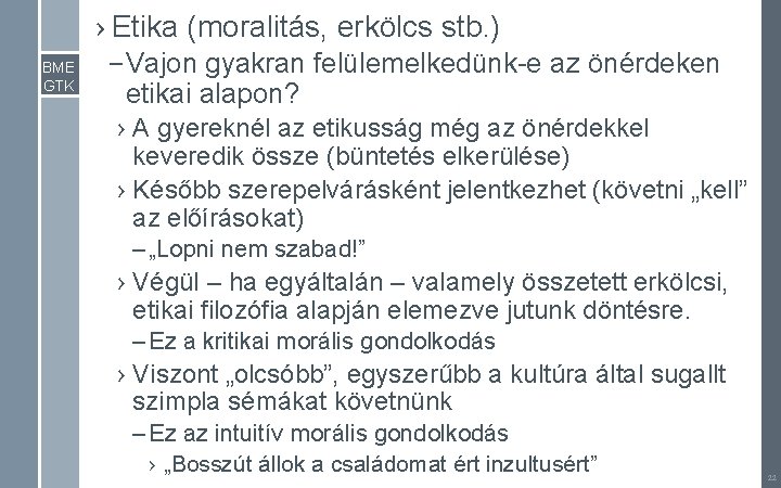 › Etika (moralitás, erkölcs stb. ) BME GTK – Vajon gyakran felülemelkedünk-e az önérdeken › Etika (moralitás, erkölcs stb. ) BME GTK – Vajon gyakran felülemelkedünk-e az önérdeken