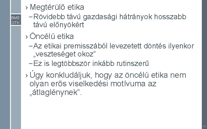 › Megtérülő etika BME GTK – Rövidebb távú gazdasági hátrányok hosszabb távú előnyökért ›