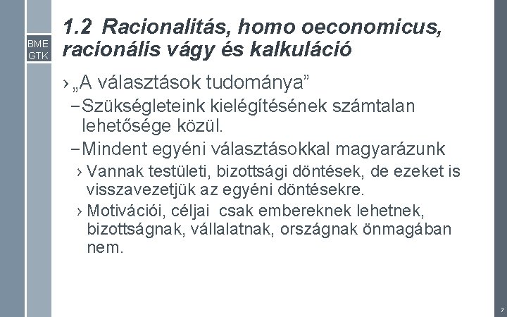 BME GTK 1. 2 Racionalitás, homo oeconomicus, racionális vágy és kalkuláció › „A választások BME GTK 1. 2 Racionalitás, homo oeconomicus, racionális vágy és kalkuláció › „A választások