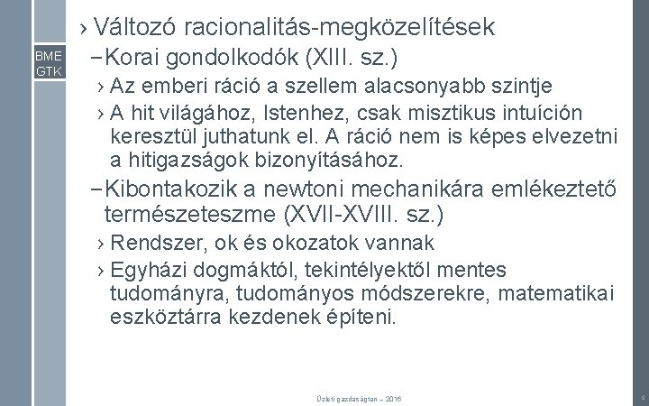 › Változó racionalitás-megközelítések BME GTK – Korai gondolkodók (XIII. sz. ) › Az emberi