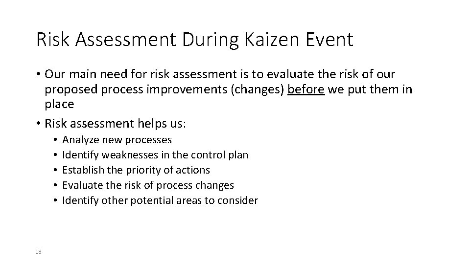 Risk Assessment During Kaizen Event • Our main need for risk assessment is to