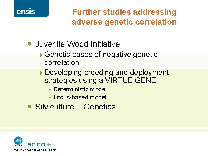 Further studies addressing adverse genetic correlation · Juvenile Wood Initiative 4 Genetic bases of