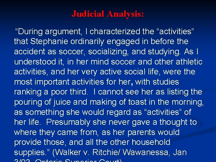 Judicial Analysis: “During argument, I characterized the “activities” that Stephanie ordinarily engaged in before