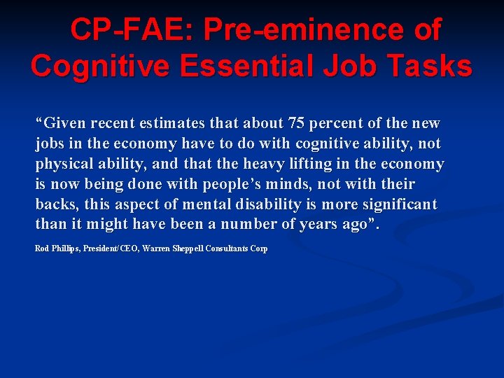  CP-FAE: Pre-eminence of Cognitive Essential Job Tasks “Given recent estimates that about 75