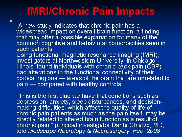 f. MRI/Chronic Pain Impacts n “A new study indicates that chronic pain has a