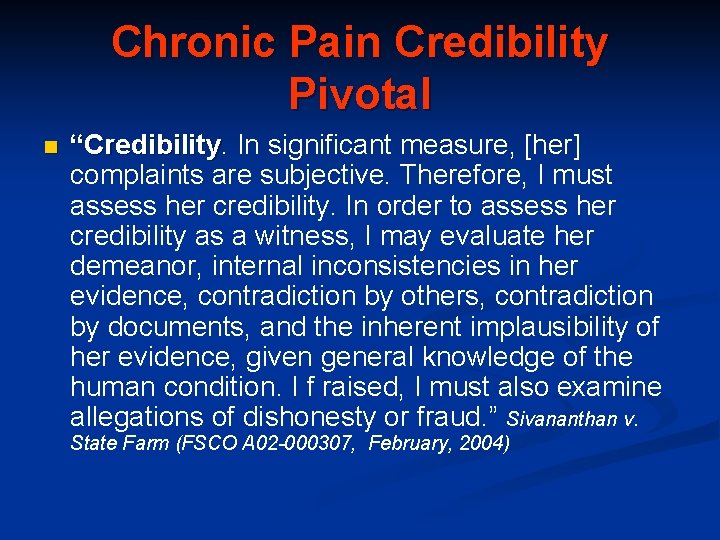 Chronic Pain Credibility Pivotal n “Credibility. In significant measure, [her] . complaints are subjective.