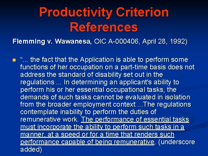 Productivity Criterion References Flemming v. Wawanesa, OIC A-000406, April 28, 1992) n “. .