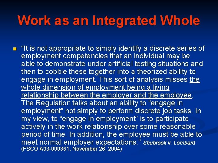 Work as an Integrated Whole n “It is not appropriate to simply identify a