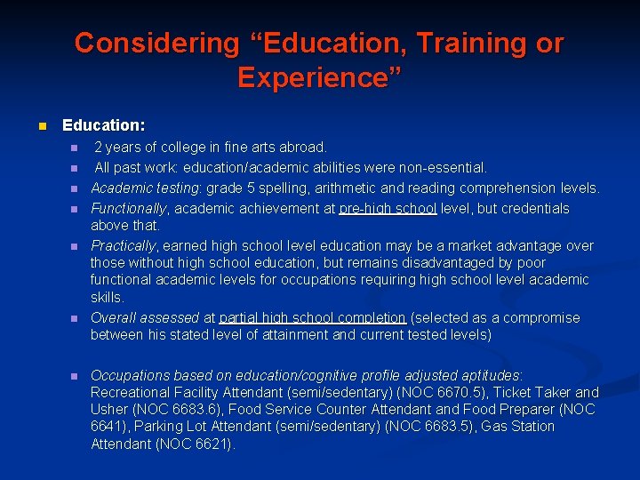 Considering “Education, Training or Experience” n Education: n n n n 2 years of