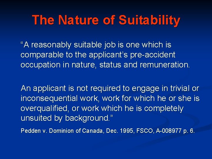 The Nature of Suitability “A reasonably suitable job is one which is comparable to