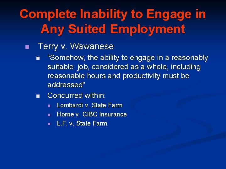 Complete Inability to Engage in Any Suited Employment n Terry v. Wawanese n n