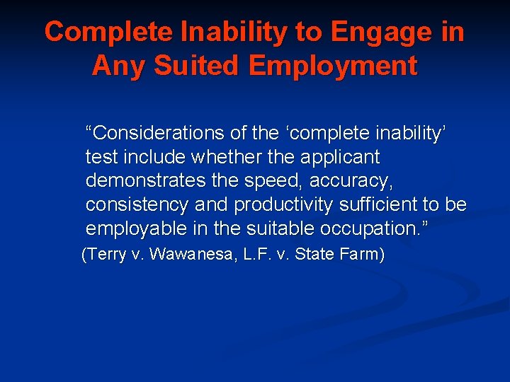 Complete Inability to Engage in Any Suited Employment “Considerations of the ‘complete inability’ test
