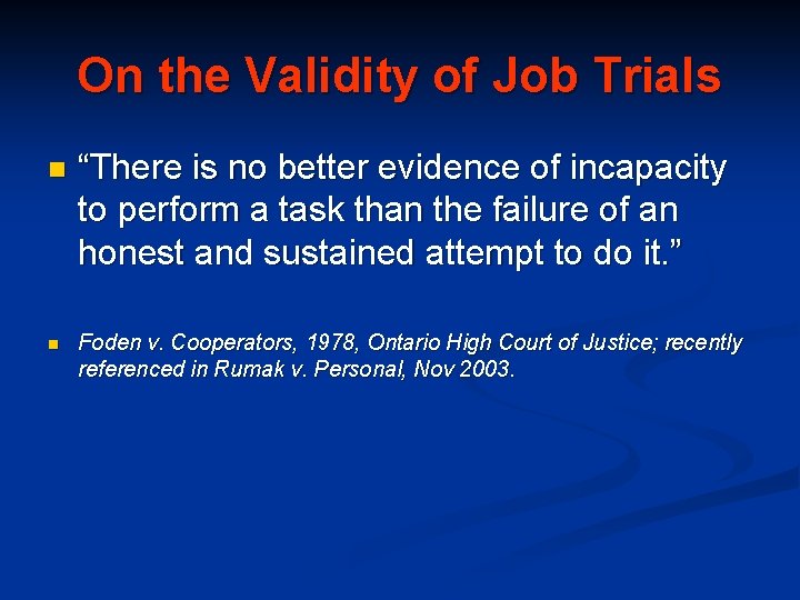 On the Validity of Job Trials n n “There is no better evidence of