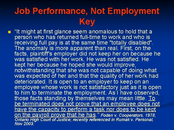 Job Performance, Not Employment Key n “It might at first glance seem anomalous to