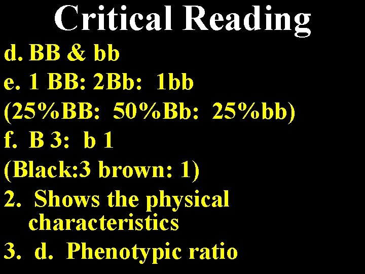 Critical Reading d. BB & bb e. 1 BB: 2 Bb: 1 bb (25%BB: