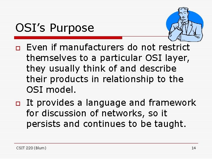 OSI’s Purpose o o Even if manufacturers do not restrict themselves to a particular