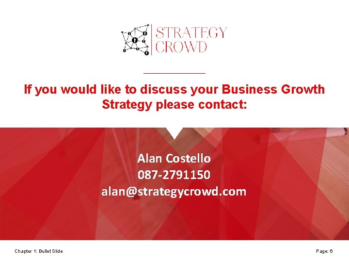 If you would like to discuss your Business Growth Strategy please contact: Alan Costello