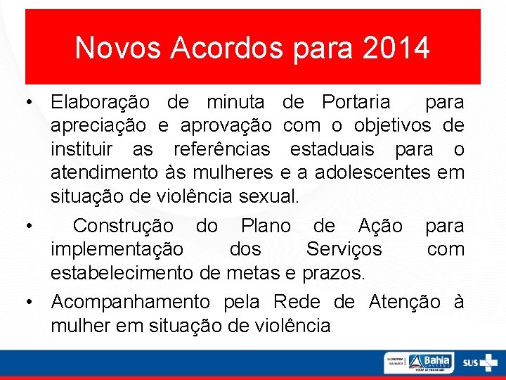 Novos Acordos para 2014 • Elaboração de minuta de Portaria para apreciação e aprovação