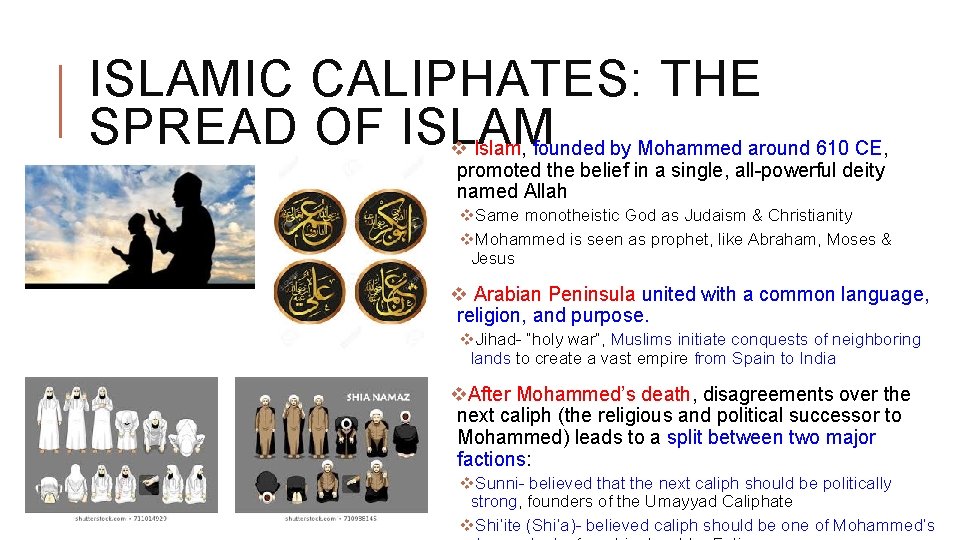 ISLAMIC CALIPHATES: THE SPREAD OF ISLAM v Islam, founded by Mohammed around 610 CE,