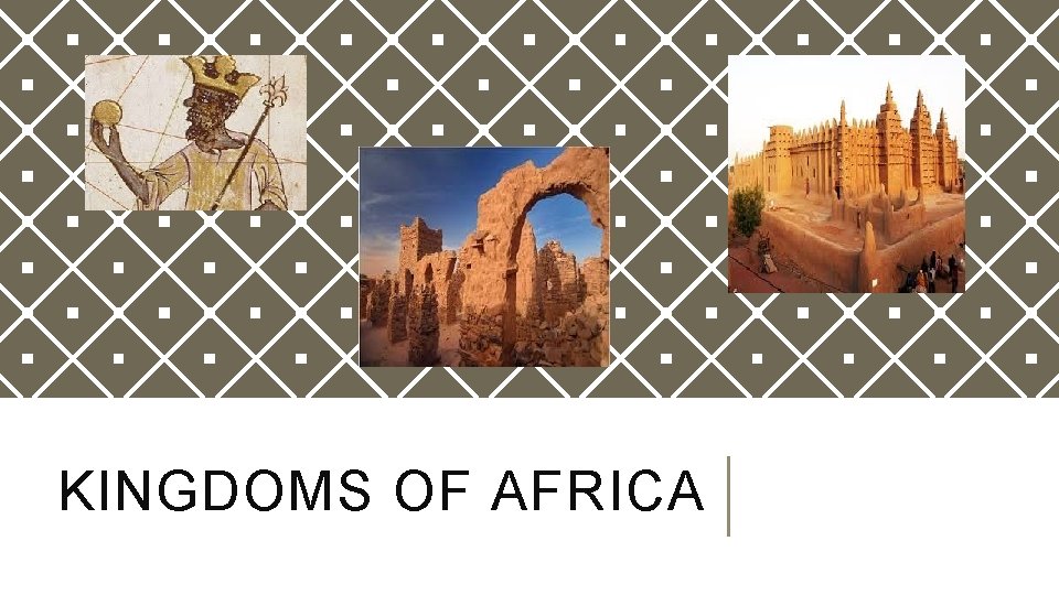 KINGDOMS OF AFRICA KINGDOMS OF AFRICA