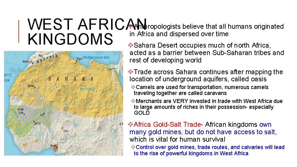 v. Anthropologists believe that all humans originated WEST AFRICAN in Africa and dispersed over