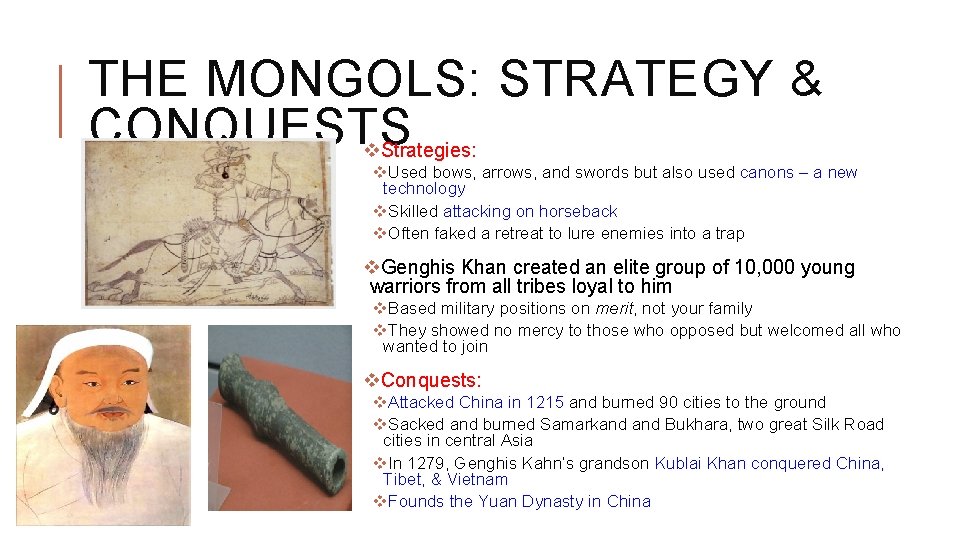 THE MONGOLS: STRATEGY & CONQUESTS v Strategies: v. Used bows, arrows, and swords but