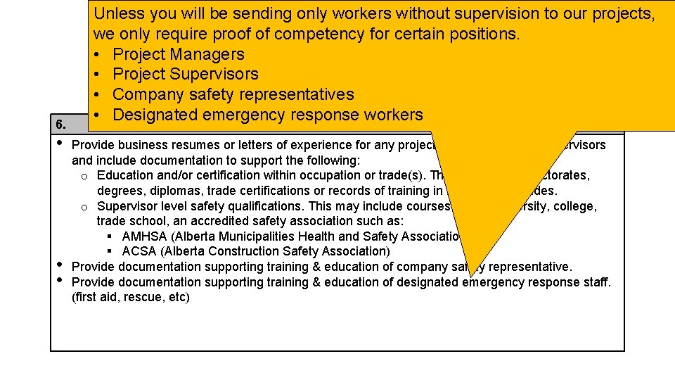 Unless you will be sending only workers without supervision to our projects, we only