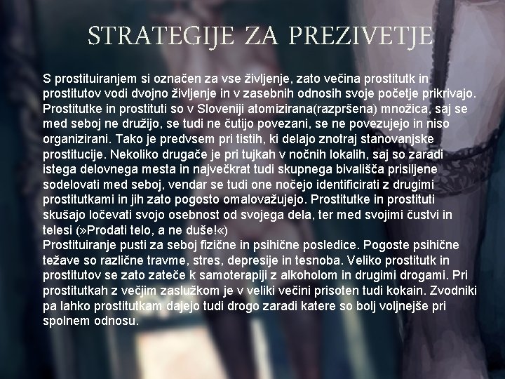 STRATEGIJE ZA PREZIVETJE S prostituiranjem si označen za vse življenje, zato večina prostitutk in