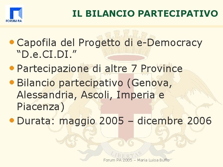 IL BILANCIO PARTECIPATIVO • Capofila del Progetto di e-Democracy “D. e. CI. DI. ”