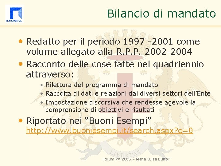 Bilancio di mandato • Redatto per il periodo 1997 -2001 come • volume allegato