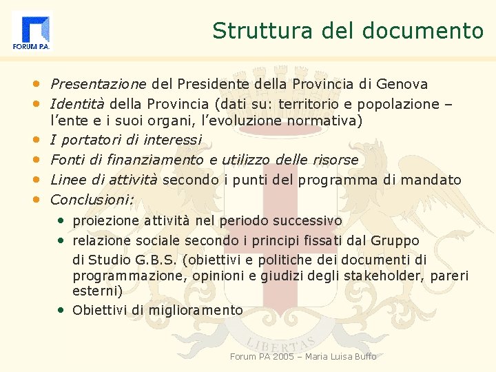 Struttura del documento • Presentazione del Presidente della Provincia di Genova • Identità della