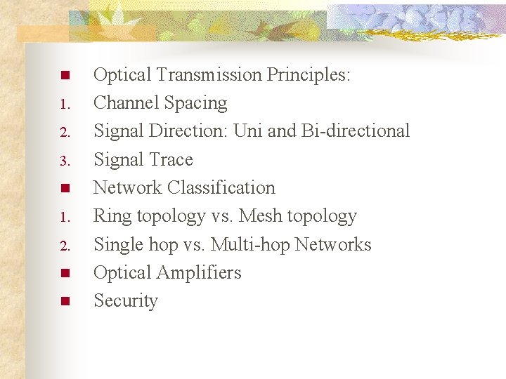 n 1. 2. 3. n 1. 2. n n Optical Transmission Principles: Channel Spacing
