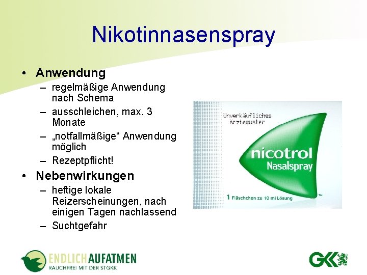 Nikotinnasenspray • Anwendung – regelmäßige Anwendung nach Schema – ausschleichen, max. 3 Monate –