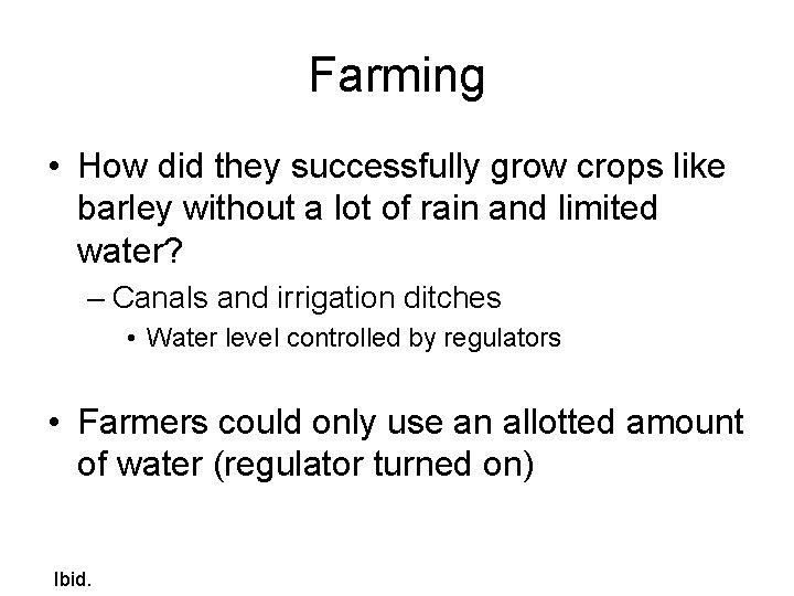 Farming • How did they successfully grow crops like barley without a lot of