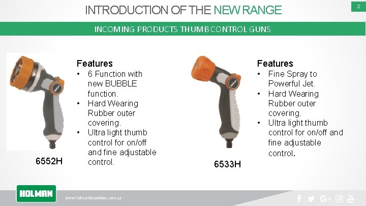 INTRODUCTION OF THE NEW RANGE INCOMING PRODUCTS THUMB CONTROL GUNS Features • • 6552