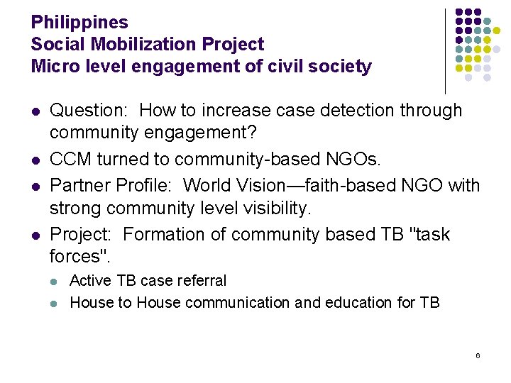 Philippines Social Mobilization Project Micro level engagement of civil society l l Question: How