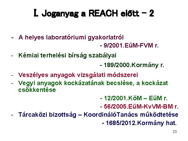 I. Joganyag a REACH előtt - 2 - A helyes laboratóriumi gyakorlatról - 9/2001.