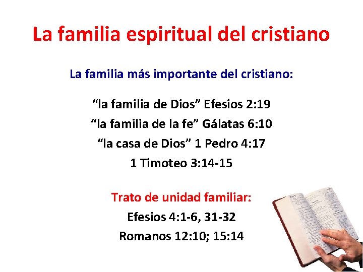 La familia espiritual del cristiano La familia más importante del cristiano: “la familia de