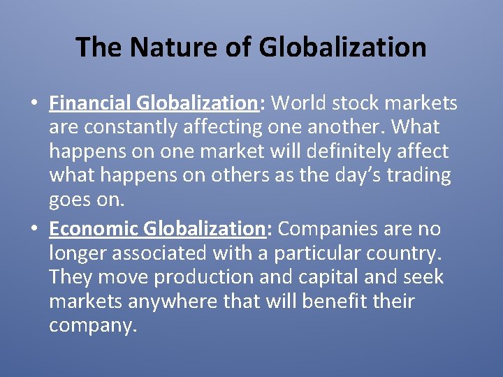 The Nature of Globalization • Financial Globalization: World stock markets are constantly affecting one