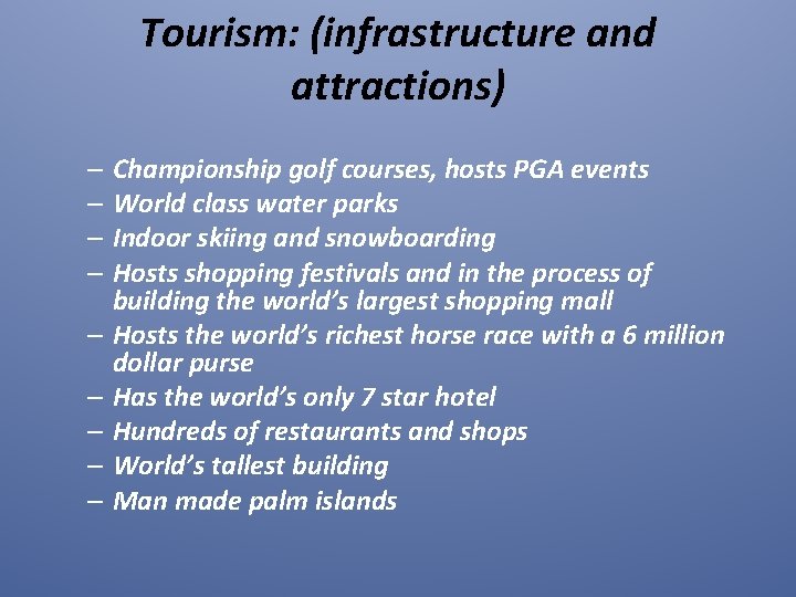 Tourism: (infrastructure and attractions) – Championship golf courses, hosts PGA events – World class