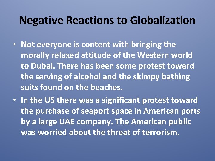 Negative Reactions to Globalization • Not everyone is content with bringing the morally relaxed
