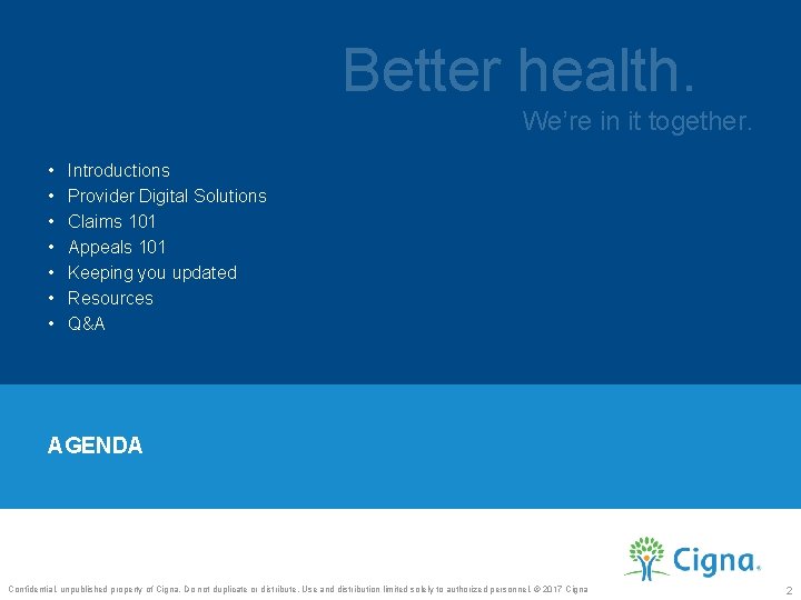 Better health. We’re in it together. • • Introductions Provider Digital Solutions Claims 101