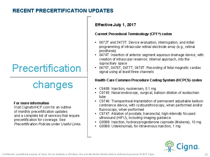 RECENT PRECERTIFICATION UPDATES Effective July 1, 2017 Current Procedural Terminology (CPT®) codes Precertification changes