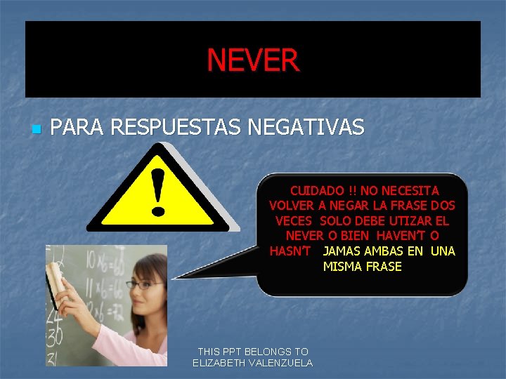 NEVER n PARA RESPUESTAS NEGATIVAS CUIDADO !! NO NECESITA VOLVER A NEGAR LA FRASE