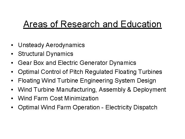 Areas of Research and Education • • Unsteady Aerodynamics Structural Dynamics Gear Box and Areas of Research and Education • • Unsteady Aerodynamics Structural Dynamics Gear Box and