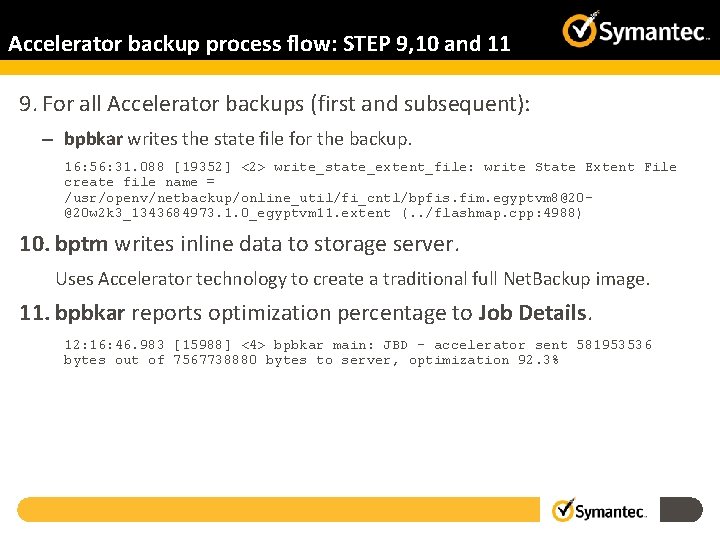 Accelerator backup process flow: STEP 9, 10 and 11 9. For all Accelerator backups