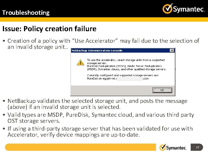 Troubleshooting Issue: Policy creation failure • Creation of a policy with “Use Accelerator” may