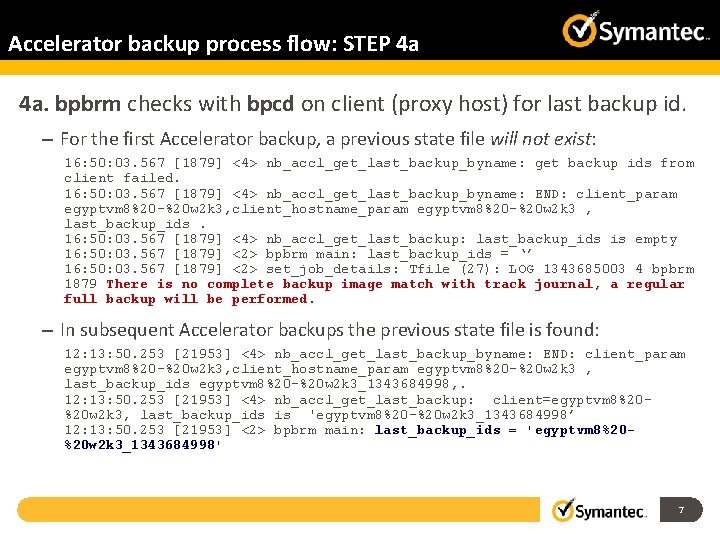 Accelerator backup process flow: STEP 4 a 4 a. bpbrm checks with bpcd on