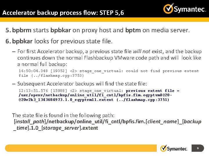 Accelerator backup process flow: STEP 5, 6 5. bpbrm starts bpbkar on proxy host